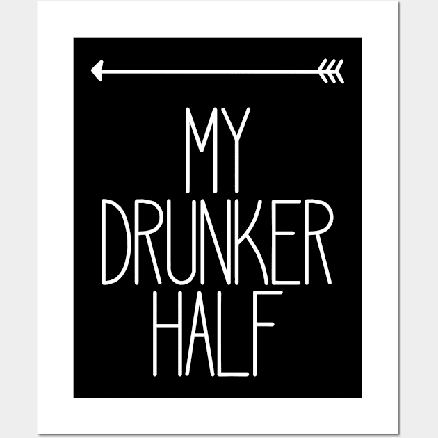 My Drunker Half Funny Party Drinking Left Wall Art by charlescheshire